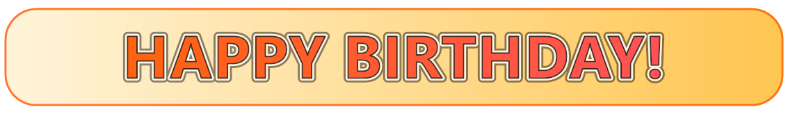 HAPPY BIRTHDAY!